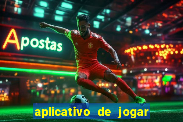 aplicativo de jogar e ganhar dinheiro